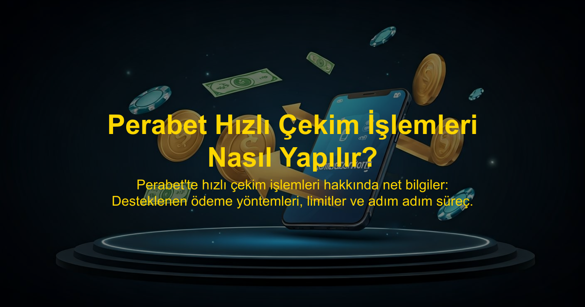 Perabet Hızlı Çekim İşlemleri Nasıl Yapılır?