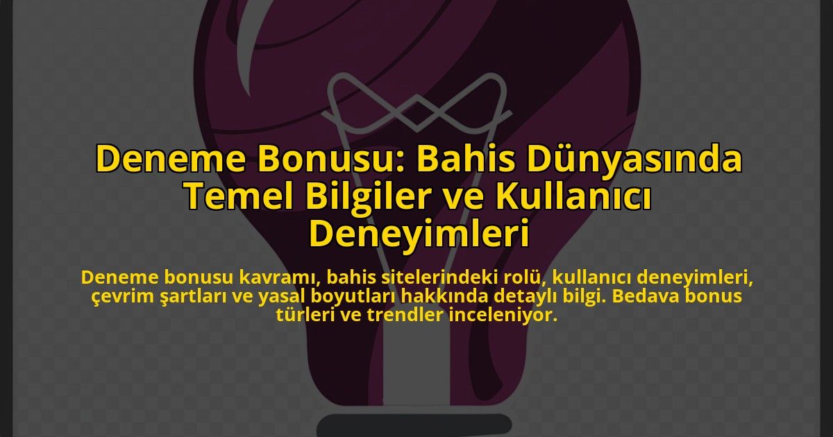 Deneme-Bonusu-Bahis-Dunyasinda-Temel-Bilgiler-ve-Kullanici-Deneyimleri-overlay-1778192269.jpg
